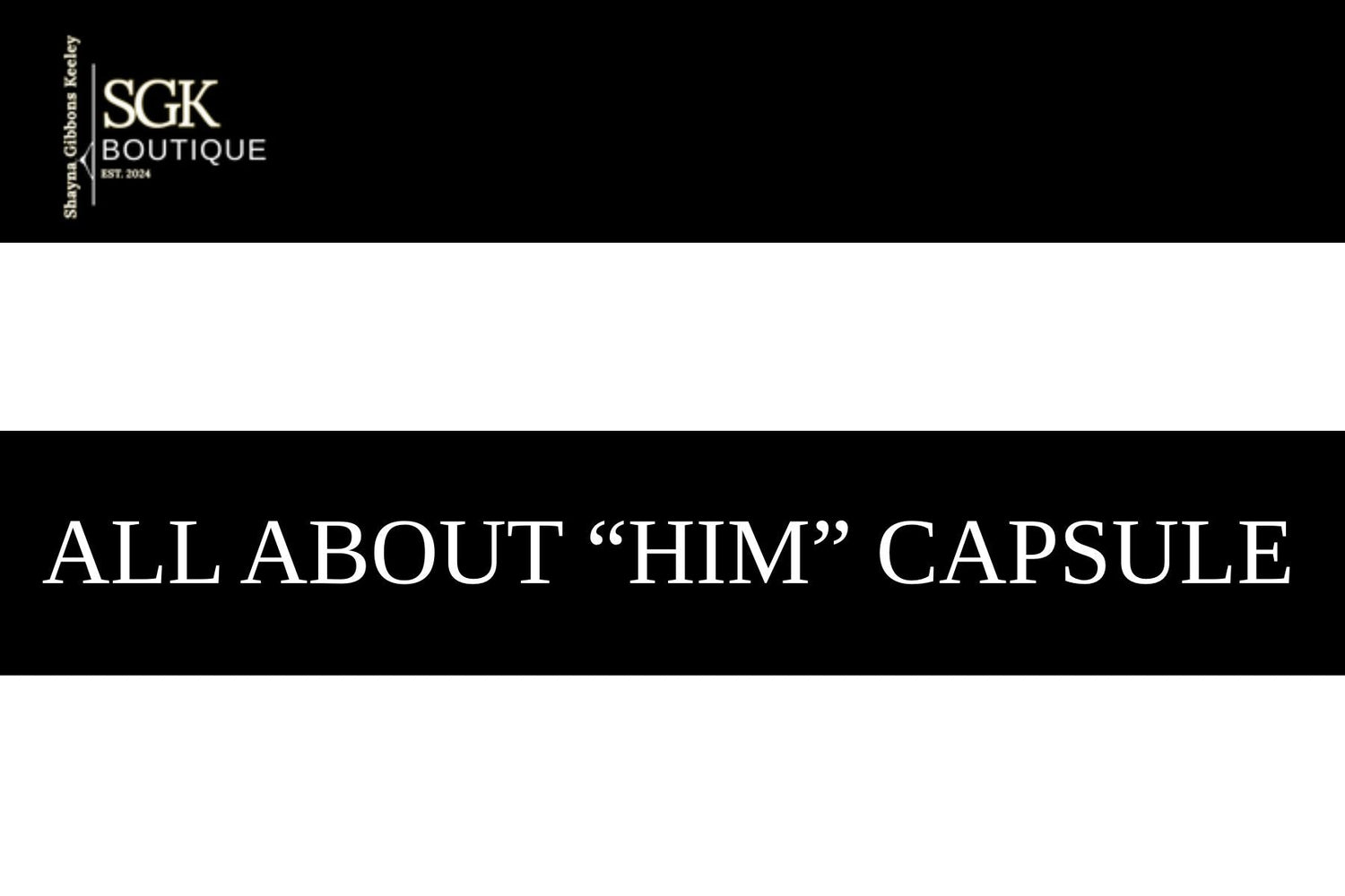 All for "Him" Capsule